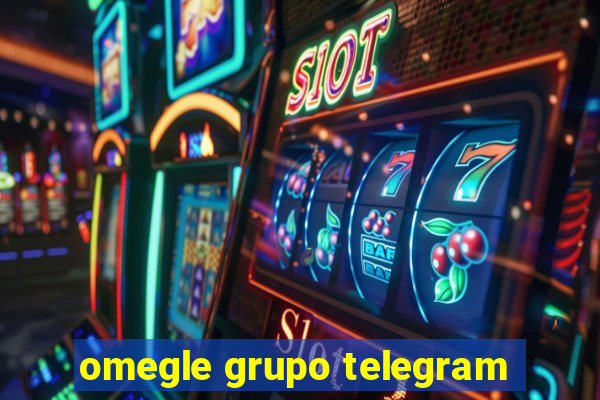 omegle grupo telegram